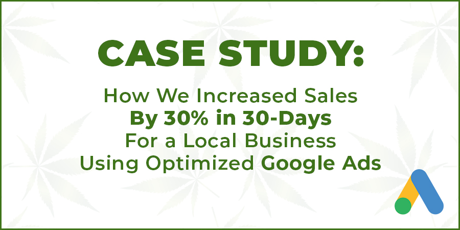 Google Ads Case Study For Local Businesses. How we increased sales by 30% in 30 days.