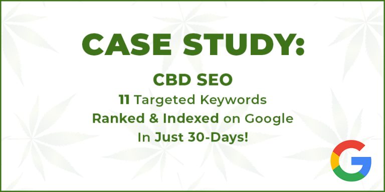 CBD SEO Case Study. How To Get CBD Content Ranked on Google in 30-Days.