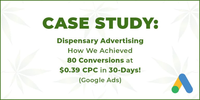 dispensary advertising on google. Dispensary advertising case study. Can you advertise a dispensary on Google? Yes you can. Dispensary advertising agency.