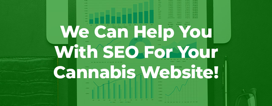 We can help you with your cannabis SEO game plan. We're the best cannabis SEO agency in United States and Canada.